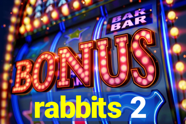 rabbits 2